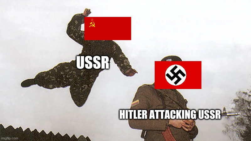 yes | USSR; HITLER ATTACKING USSR | image tagged in soldier jump spetznaz | made w/ Imgflip meme maker