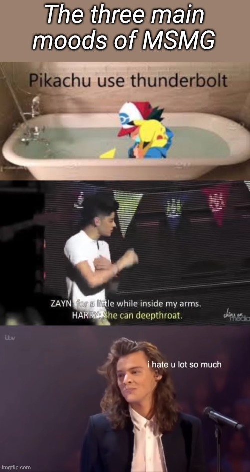 The three main moods of MSMG | made w/ Imgflip meme maker
