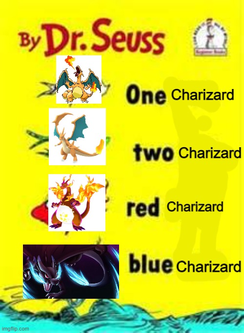 Game Freak in a nutshell | Charizard; Charizard; Charizard; Charizard | image tagged in one fish two fish red fish blue fish | made w/ Imgflip meme maker