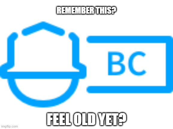 REMEMBER THIS? FEEL OLD YET? | made w/ Imgflip meme maker