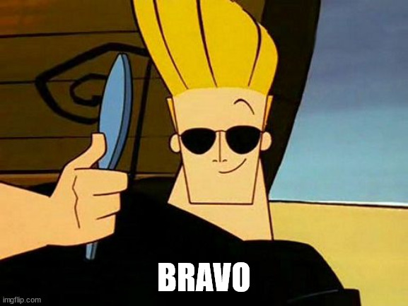 Johnny Bravo | BRAVO | image tagged in johnny bravo | made w/ Imgflip meme maker