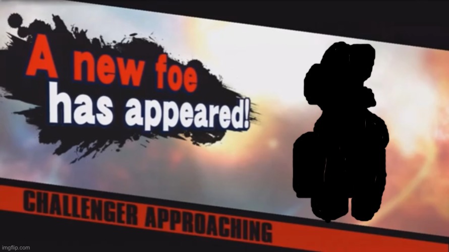 Smash bros new foe has appeared | image tagged in smash bros new foe has appeared | made w/ Imgflip meme maker