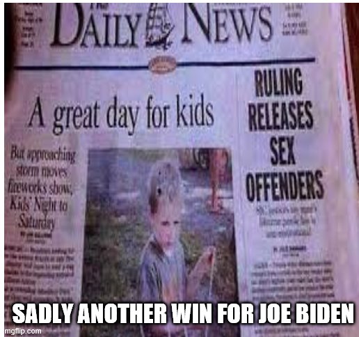SADLY ANOTHER WIN FOR JOE BIDEN | image tagged in joe biden,memes,headlines | made w/ Imgflip meme maker