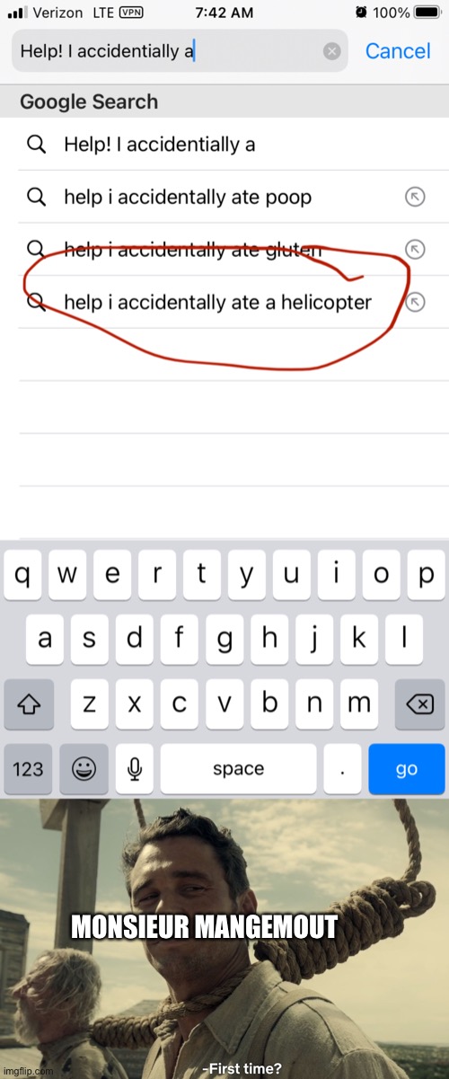 MONSIEUR MANGEMOUT | image tagged in first time | made w/ Imgflip meme maker
