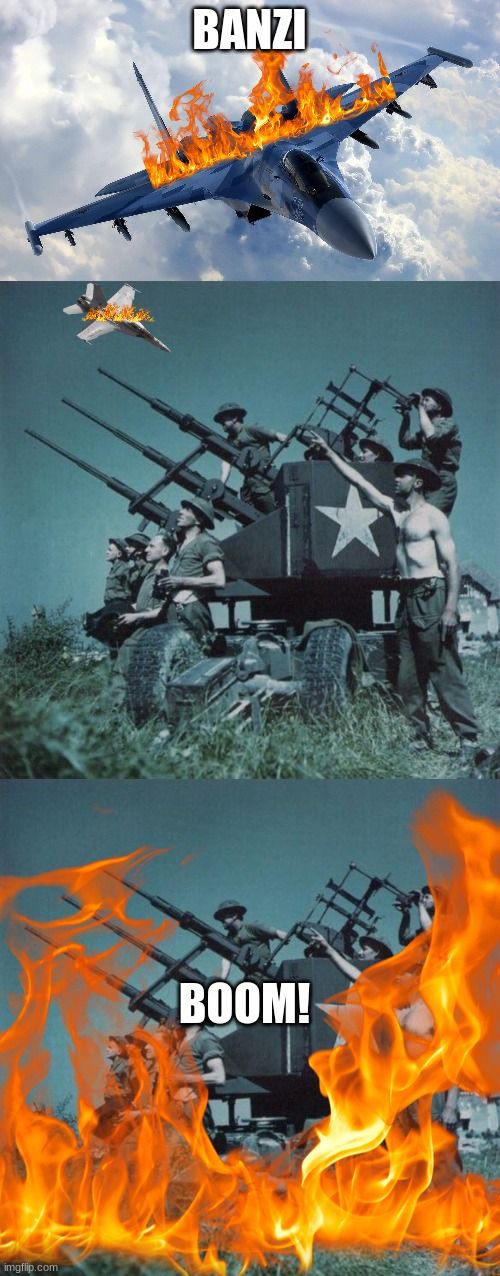 BANZI BOOM! | image tagged in fighter jet,anti aircraft | made w/ Imgflip meme maker