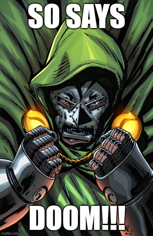 SO SAYS; DOOM!!! | made w/ Imgflip meme maker