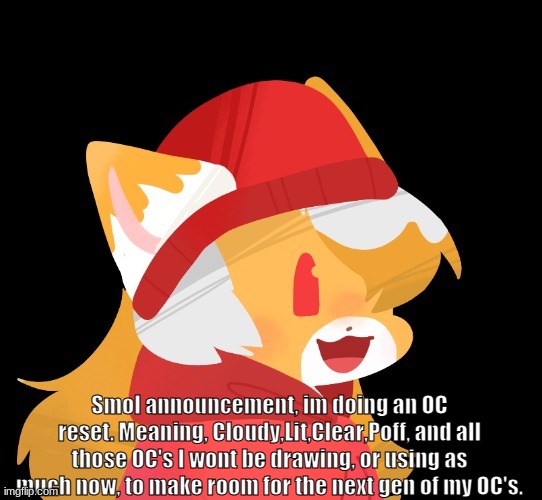 yeeto its creamo (Credit to Milkdraqon!) | Smol announcement, im doing an OC reset. Meaning, Cloudy,Lit,Clear,Poff, and all those OC's I wont be drawing, or using as much now, to make room for the next gen of my OC's. | image tagged in yeeto its creamo credit to milkdraqon | made w/ Imgflip meme maker