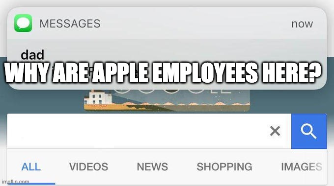 why is the FBI here? | WHY ARE APPLE EMPLOYEES HERE? | image tagged in why is the fbi here | made w/ Imgflip meme maker