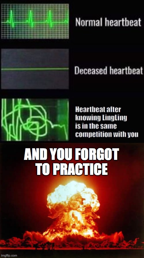 AND YOU FORGOT TO PRACTICE | image tagged in memes,nuclear explosion | made w/ Imgflip meme maker