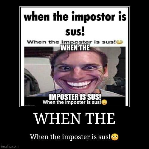 When the Impostor is Sus Blank Template - Imgflip
