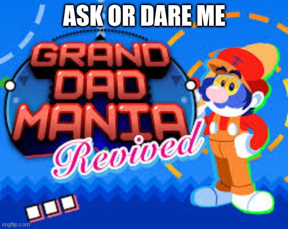 ASK OR DARE ME | made w/ Imgflip meme maker