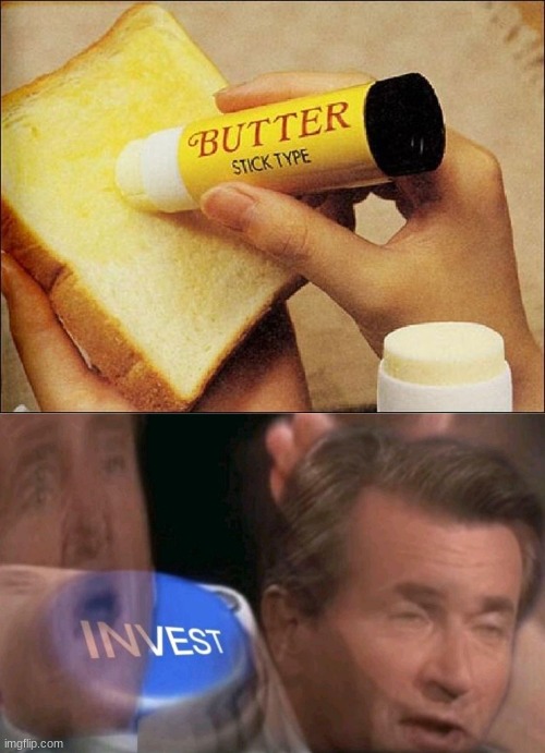 https://butterlove.weebly.com/butter.html | image tagged in invest,funny,memes,funny memes,butter,i'll take your entire stock | made w/ Imgflip meme maker