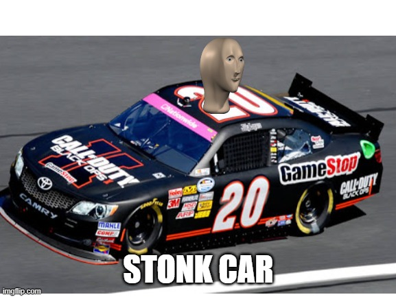 STONK CAR | image tagged in memes,funny | made w/ Imgflip meme maker