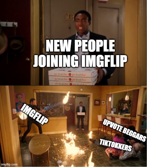 This is true | NEW PEOPLE JOINING IMGFLIP; IMGFLIP; UPVOTE BEGGARS; TIKTOKKERS | image tagged in community fire pizza meme | made w/ Imgflip meme maker