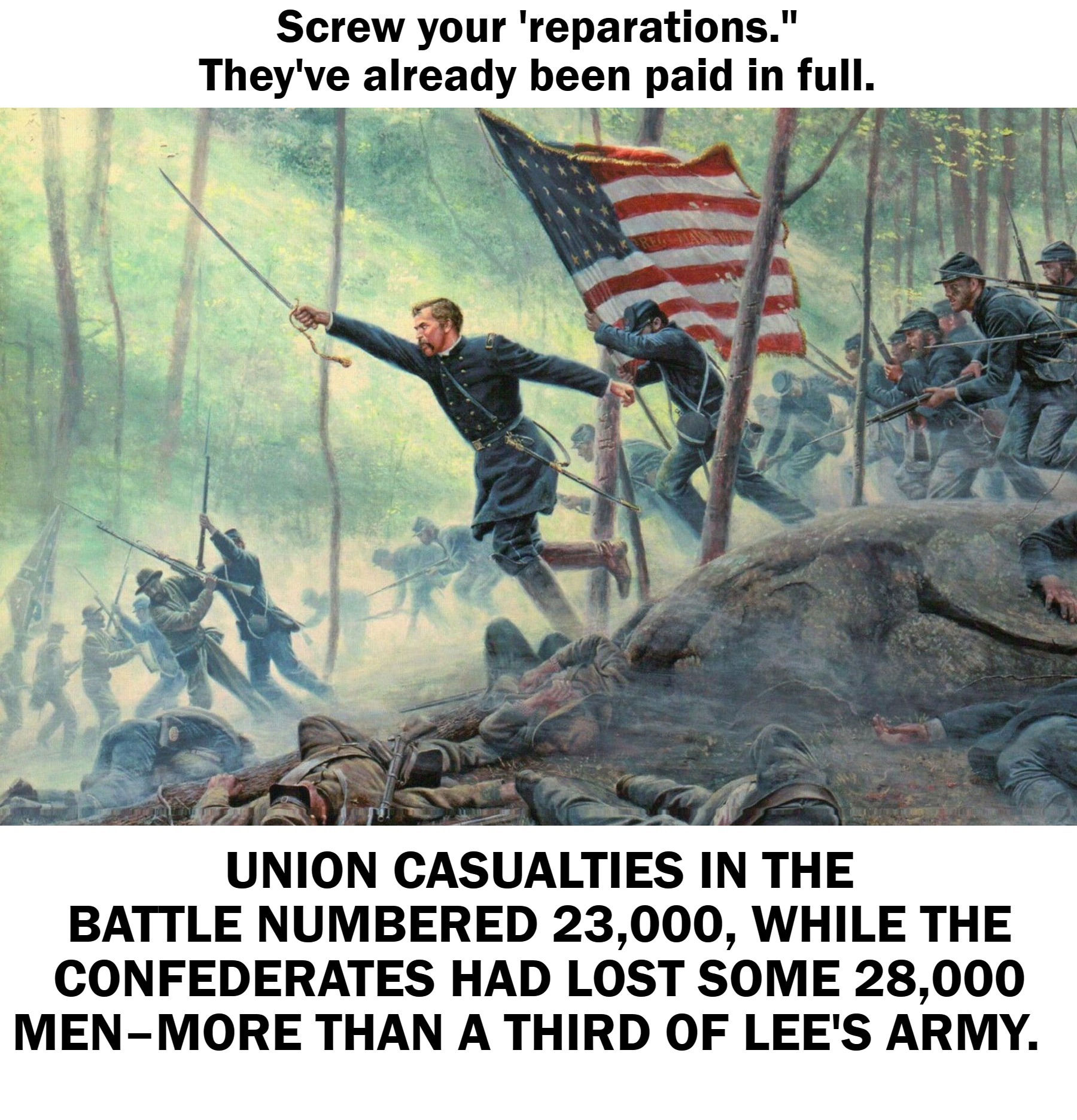 Screw your 'reparations.' -The Battle of Gettysburg. | image tagged in reparations,paid in full,screw your reparations,battle of gettysburg | made w/ Imgflip meme maker