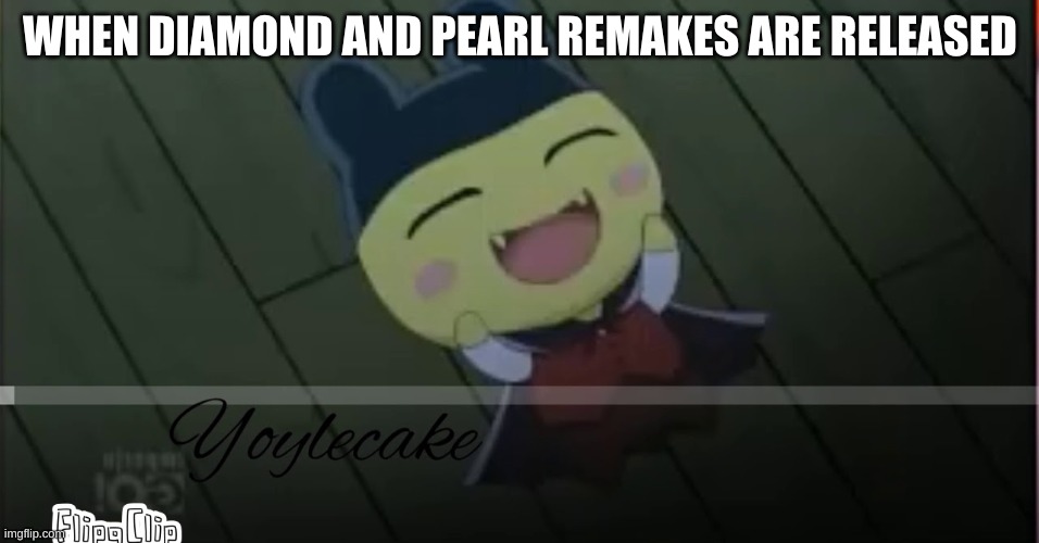 A pokemon meme | WHEN DIAMOND AND PEARL REMAKES ARE RELEASED | image tagged in pokemon memes,fun | made w/ Imgflip meme maker