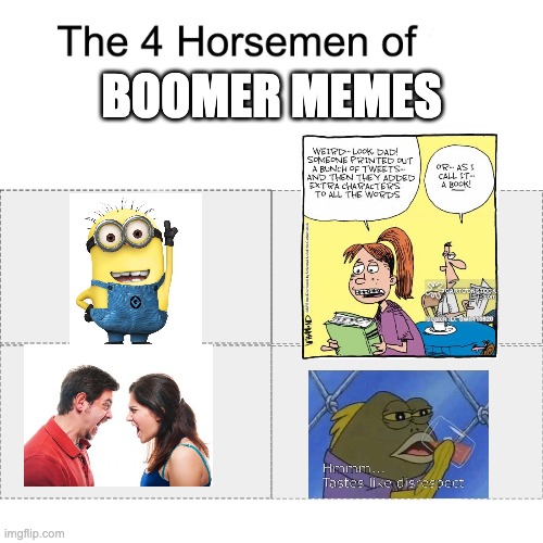 Four horsemen | BOOMER MEMES | image tagged in four horsemen | made w/ Imgflip meme maker