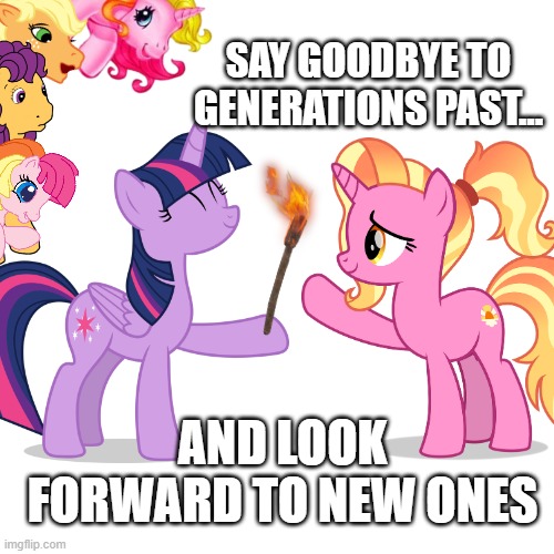 toola roola is painting away | SAY GOODBYE TO GENERATIONS PAST... AND LOOK FORWARD TO NEW ONES | image tagged in my little pony | made w/ Imgflip meme maker