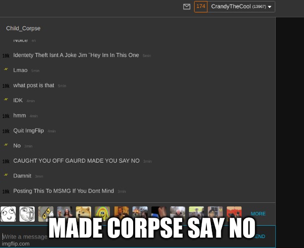 I Did It Ma | MADE CORPSE SAY NO | image tagged in child_corpse,said no | made w/ Imgflip meme maker