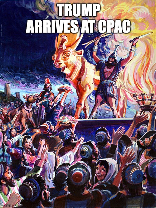 TRUMP ARRIVES AT CPAC | image tagged in politics | made w/ Imgflip meme maker