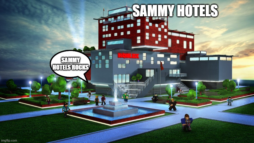 SAMMY HOTELS; SAMMY HOTELS ROCKS | image tagged in 2021 | made w/ Imgflip meme maker