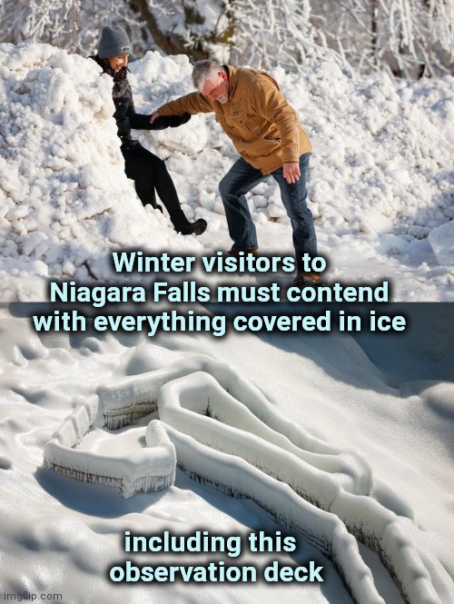 The Great White North | Winter visitors to Niagara Falls must contend with everything covered in ice; including this       observation deck | image tagged in usa,canada,border,wonder twins,frozen | made w/ Imgflip meme maker