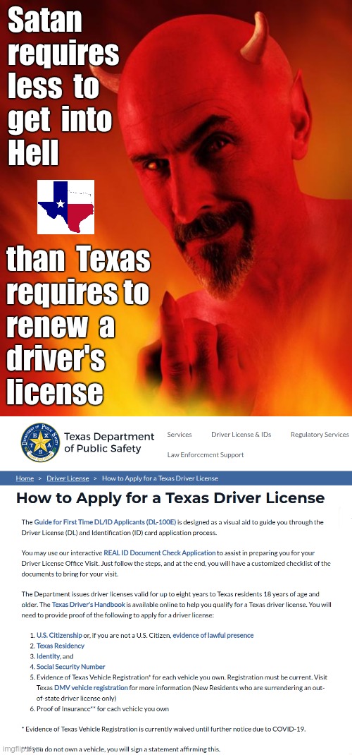 ... but we DO have air conditioning ... | Satan
requires
less  to
get  into
Hell; than  Texas
requires to
renew  a
driver's
license | image tagged in satan,texas,license,rick75230 | made w/ Imgflip meme maker
