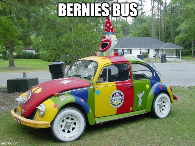 Clown Car | BERNIES BUS | image tagged in clown car | made w/ Imgflip meme maker