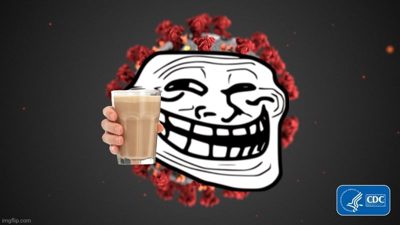 Covid Choccy milk | image tagged in covid 19,choccy milk | made w/ Imgflip meme maker