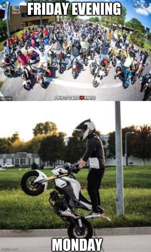 grom squad | FRIDAY EVENING; MONDAY | image tagged in funny | made w/ Imgflip meme maker