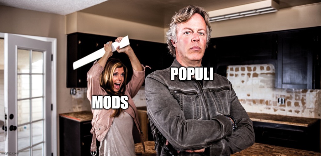 Mods vs. Populi | POPULI; MODS | image tagged in flipping vegas,mods,discord | made w/ Imgflip meme maker