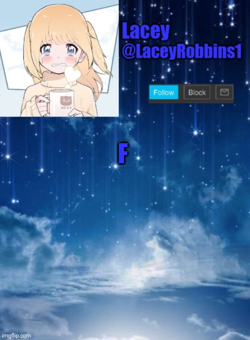 Lacey announcement number I lost count | F | image tagged in lacey announcement number i lost count | made w/ Imgflip meme maker