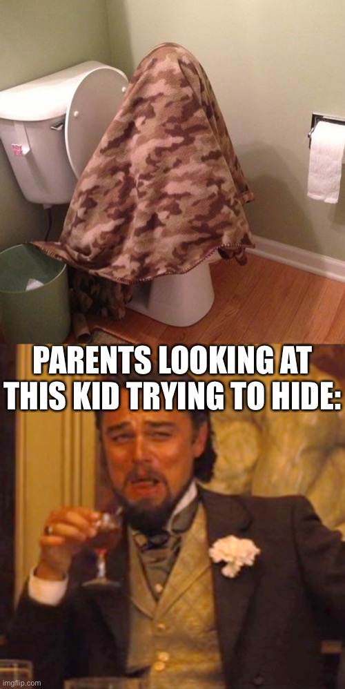 LOL | PARENTS LOOKING AT THIS KID TRYING TO HIDE: | image tagged in memes,laughing leo,funny,kids,hiding,parents | made w/ Imgflip meme maker