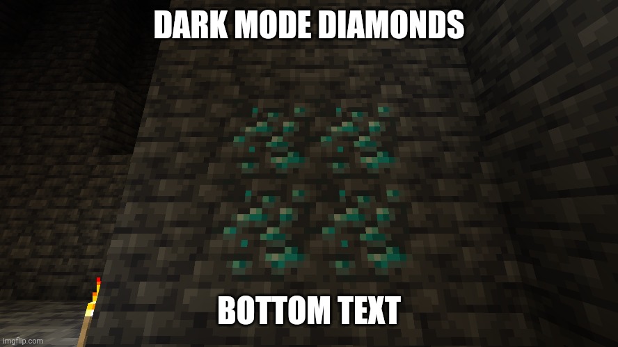 Image title | DARK MODE DIAMONDS; BOTTOM TEXT | image tagged in dark mode | made w/ Imgflip meme maker