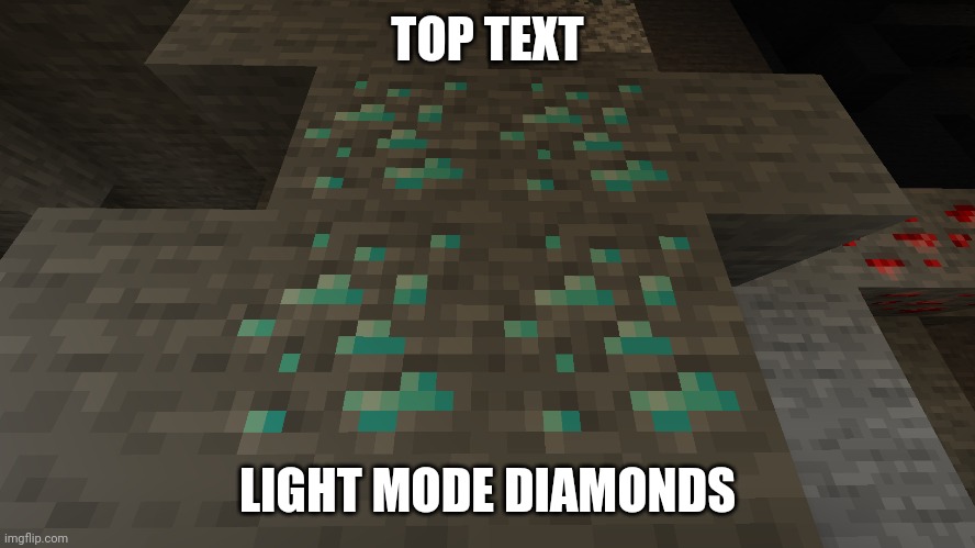 Image title | TOP TEXT; LIGHT MODE DIAMONDS | image tagged in light mode | made w/ Imgflip meme maker