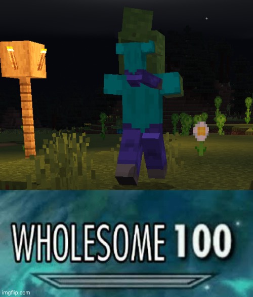 It’s enough to make a grown man cry | image tagged in wholesome 100,memes,minecraft | made w/ Imgflip meme maker