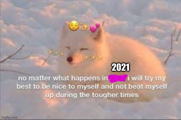 2021 | image tagged in wholesome,fox,in da snow | made w/ Imgflip meme maker