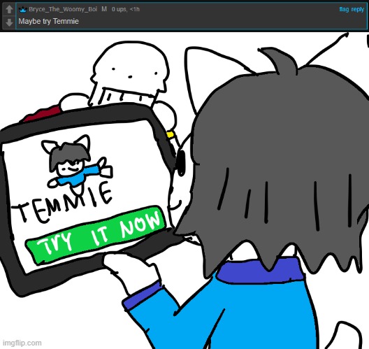 Okay, temmie is trying right now | image tagged in drawings | made w/ Imgflip meme maker