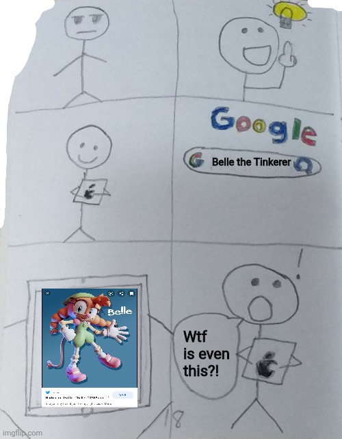 Why | Belle the Tinkerer; Wtf is even this?! | image tagged in stick kid searches for belle the tinkerer in google,bellethetinkerer,google | made w/ Imgflip meme maker