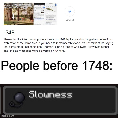 Walk |  People before 1748: | image tagged in slow,oh wow are you actually reading these tags,stop reading the tags | made w/ Imgflip meme maker