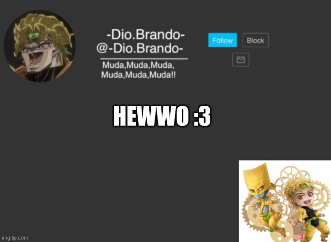 Dios Temp | HEWWO :3 | image tagged in dios temp | made w/ Imgflip meme maker