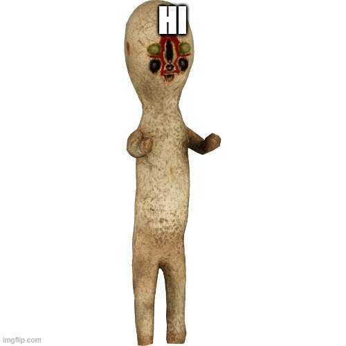 Scp 173 | HI | image tagged in scp 173 | made w/ Imgflip meme maker