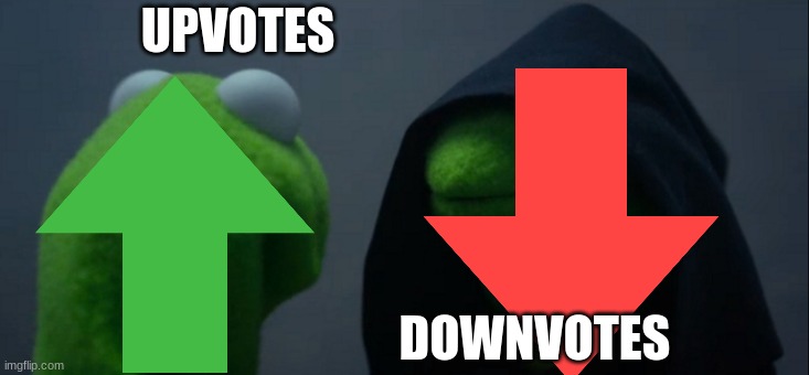 Evil Kermit Meme | UPVOTES; DOWNVOTES | image tagged in memes,evil kermit,upvote,downvote | made w/ Imgflip meme maker