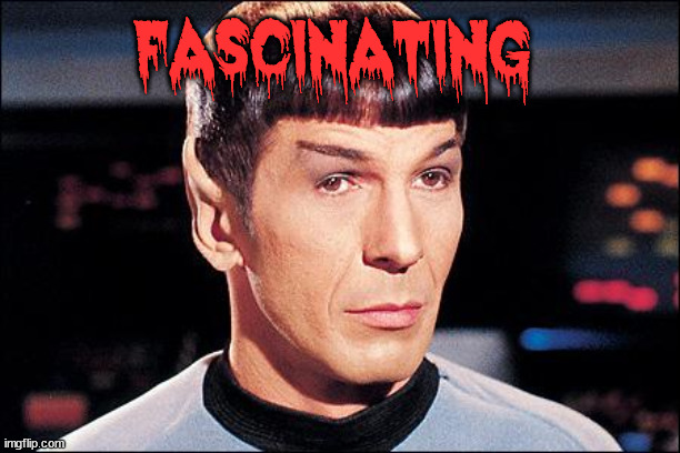 Condescending Spock | FASCINATING | image tagged in condescending spock | made w/ Imgflip meme maker