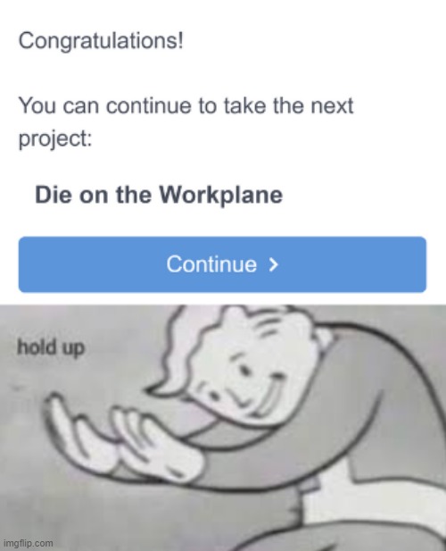 I was doing a tutorial online | image tagged in memes,fallout hold up,lol,die | made w/ Imgflip meme maker