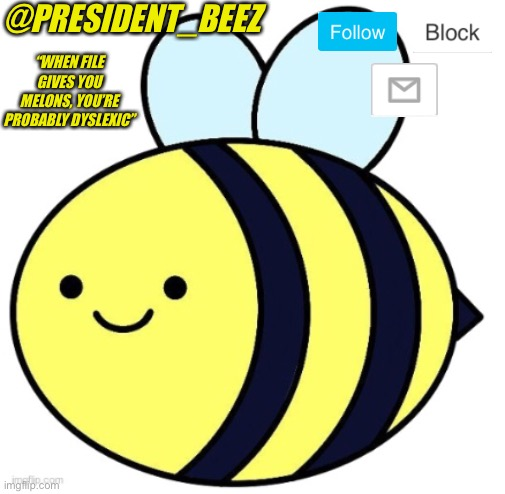 president_beez announcement Blank Meme Template