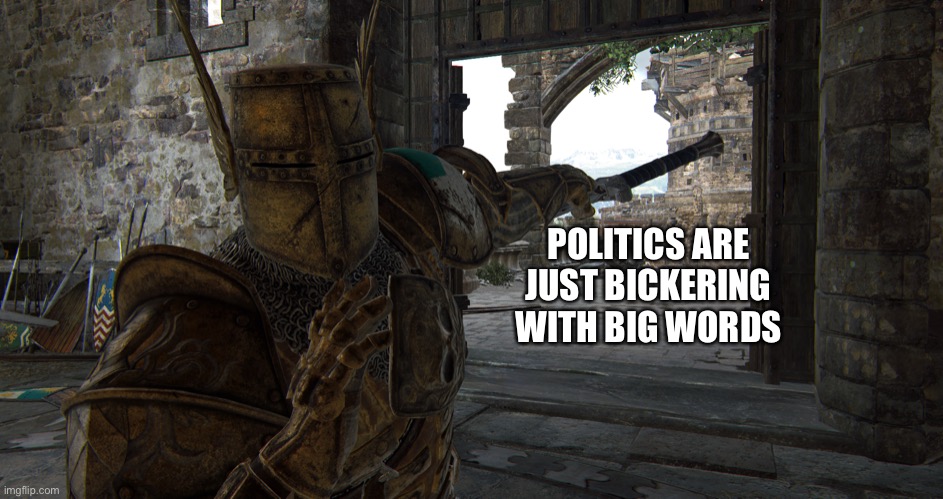 Daubeny pointing | POLITICS ARE JUST BICKERING WITH BIG WORDS | image tagged in daubeny pointing | made w/ Imgflip meme maker