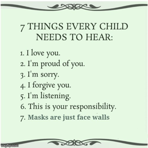 7 Things | Masks are just face walls | image tagged in 7 things | made w/ Imgflip meme maker