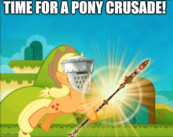 When applejack sees certain NSFW fanart | TIME FOR A PONY CRUSADE! | image tagged in applejack,crusades,mlp,pony,time for a crusade | made w/ Imgflip meme maker