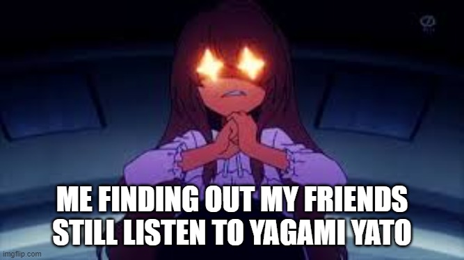 Yagami Yato is horrid to me now. |  ME FINDING OUT MY FRIENDS STILL LISTEN TO YAGAMI YATO | image tagged in no,anime,yagami yato,angry | made w/ Imgflip meme maker